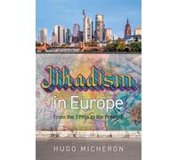Jihadism in Europe: From the 1990s to the Present Day