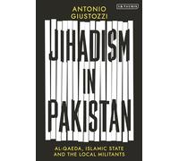Jihadism in Pakistan: Al-Qaeda, Islamic State and the Local Militants