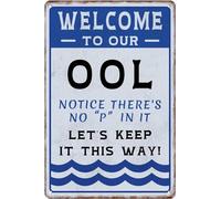 JIKSJVNA Ool Tin Sign Welcome To Our Ool Tin Sign Notice There No p In It Let's Keep It This Way Humorous Funny Metal Sign Wall Art Decor Poster Pool Bar Club Gym Bathroom 8x12 Inches
