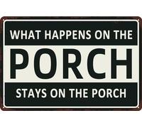 JIKSJVNA Vintage Metal Tin Sign What Happens On The Porch Stays On The Porch Vintage Look Metal Decoration Art Sign for Home Living Room Bathroom Farm Garden Garage Wall Decor 8X12 Inch