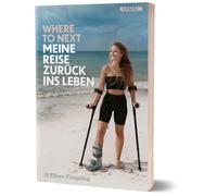 Jil Eileen F&uu Where to Next. Meine Reise zurück ins Leben: von Jil (Paperback)