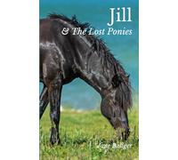 Jill and the Lost Ponies: What Happened Next: 10 (The Jill Crewe Stories)