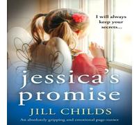 Jill Childs Jessica's Promise: An absolutely gripping & emotional page Jill Childs Multicolor