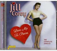 Jill Corey - Love Me to Pieces - The Complete Singles