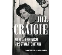 Jill Craigie: Film and Feminism in Postwar Britain