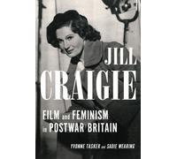 Jill Craigie : Film and Feminism in Postwar Britain