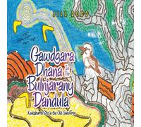 Jill Dodd Gawdgara Dhana in the Bulnjarany Dandula: Kookaburra Sits in the Jill Dodd Multicolor