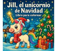 Jill, el unicornio de Navidad - Libro para colorear