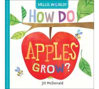 Jill Mcdonald Hello, World How Do Apples Grow? Book Jill Mcdonald Multicolor