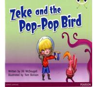 Jill McDougall Bug Club Guided Fiction Year 1 Blue C Zeke & the Pop-pop Bird Jill McDougall Multicolor