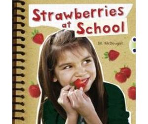 Jill McDougall Bug Club Guided Non Fiction Year 2 Orange B Strawberries at School Jill McDougall Multicolor
