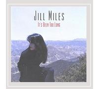 Jill Miles - It's Been Too Long