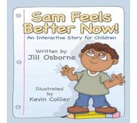 Jill Osborne Sam Feels Better Now an Interactive Story for Children Paperback Book Jill Osborne Multicolor