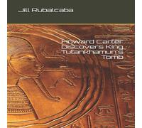 Jill Rubalcaba Howard Carter Discovers King Tutankhamun's Tomb Paperback Book Jill Rubalcaba Multicolor