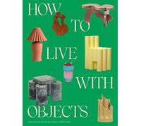 Jill Singer - How to Live with Objects A Guide to More Meaningful In - K245z