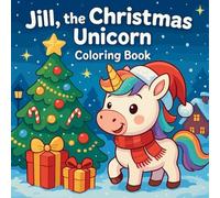 Jill, the Christmas Unicorn - Coloring Book