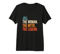 Jill The Woman The Myth The Legend First Name Jill Premium T-Shirt