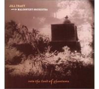 Jill Tracy & Malcontent Orchestra - Into the Land of Phantoms