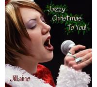 Jillaine - Jazzy Christmas to You!