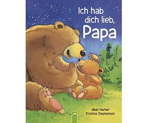 Jillian Harker Ich hab dich lieb, Papa: Vorlesebuch für Kinder ab 2 (Hardback)