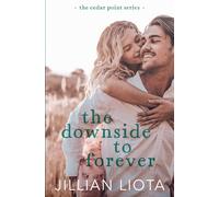 Jillian Liota The Downside to Forever: A Single Mom, Next-Door Neighbor, Small Jillian Liota Multicolor