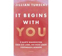 Jillian Turecki It Begins With You: 9 harte Wahrheiten über die Lieb (Paperback)