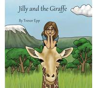 Jilly and the Giraffe: When happiness can make you frown, and more is less, look upside down!