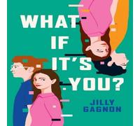 Jilly Gagnon What If It's You? : The brand new speculative romance by Jilly Jilly Gagnon Multicolor