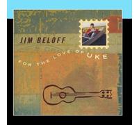 Jim Beloff - For The Love Of Uke
