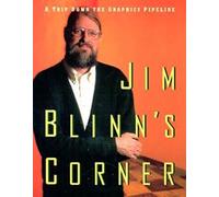 Jim Blinn's Corner: A Trip Down the Graphics Pipeline (Jim Blinn's Corner Series)