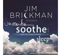 Jim Brickman - Soothe 2: Sleep - Music for Tranquil Slumber (Amazon Exclusive Autographed Edition)
