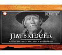 Jim Bridger: Forefather of the American Frontier