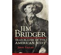 Jim Bridger: Trailblazer of the American West