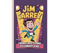 JIM CARREY: From Class Clown to Comedy King