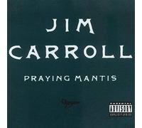 Jim Carroll - Praying Mantis