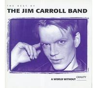 Jim Carroll - World Without Gravity