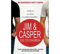 Jim & Casper Go to Church: A Believer, an Atheist, an Unlikely Friendship