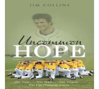 Jim Collins Uncommon Hope: One Team . . . One Town . . . One Tragedy . . . One in White Jim Collins White