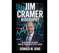 JIM CRAMER BIOGRAPHY: The Man Behind 'Mad Money' - From the Trading Floor to the TV Screen