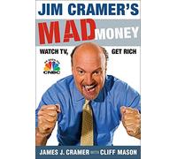 Jim Cramer's Mad Money: Watch Tv, Get Rich