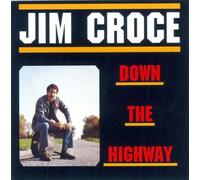 Jim Croce - Down the Highway