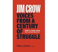 Jim Crow: Voices from a Century of Struggle Part 2 (LOA #387): 1919-1976: Tulsa to the Boston Busing Crisis (Library of America)