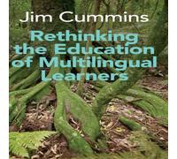 Jim Cummins Rethinking the Education of Multilingual Learners : A Critical Jim Cummins Multicolor