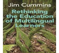 Jim Cummins Rethinking the Education of Multilingual Learners : A Critical Jim Cummins Multicolor