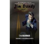 Jim Dandy - Un Romanzo Sulla Sicurezza Della Giustizia
