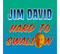 Jim David - Hard To Swallow