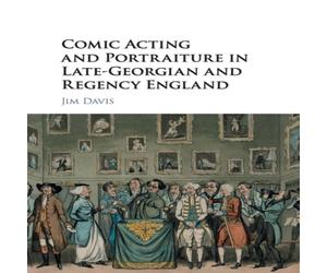 Jim Davis Comic Acting & Portraiture in Late-Georgian & Regency England Jim Davis Multicolor