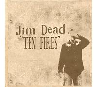 JIM DEAD - Ten Fires