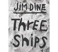 Jim Dine: Three Ships