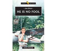 Jim Elliot: He Is No Fool (Trail Blazers)